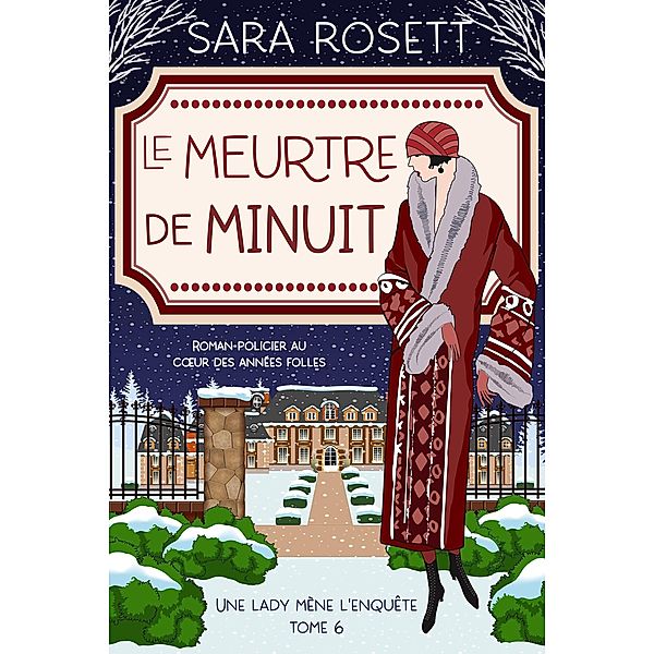 Le Meurtre de Minuit (Une lady mène l'enquête, #6) / Une lady mène l'enquête, Sara Rosett