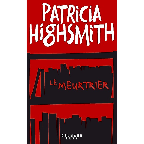Le Meurtrier, Patricia Highsmith