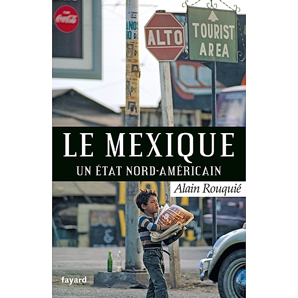 Le Mexique / Biographies Historiques, Alain Rouquié