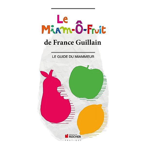 Le Miam-Ô-Fruit, France Guillain