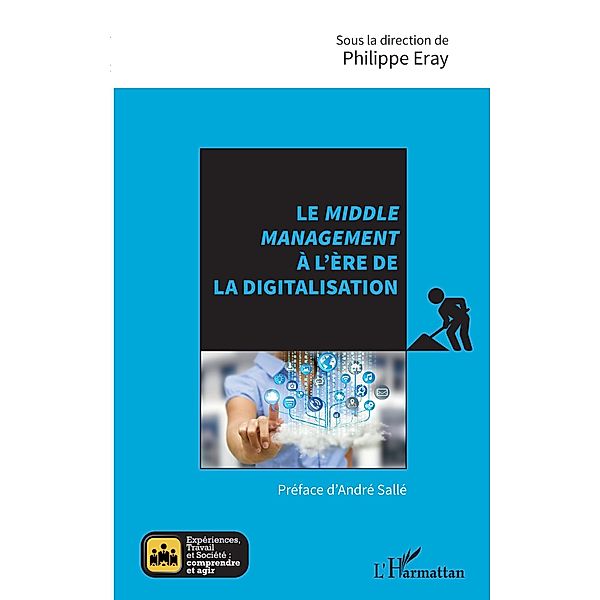 Le middle management à l'ère de la digitalisation, Eray Philippe Eray