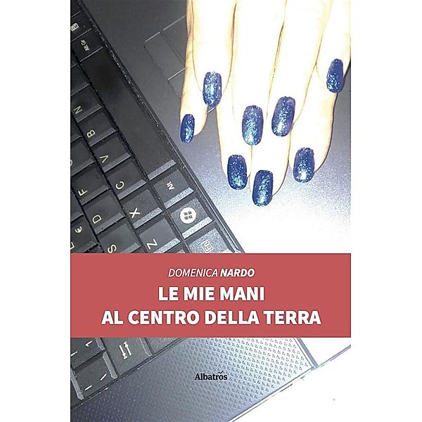 Le mie mani al centro della terra (II edizione), Domenica Nardo