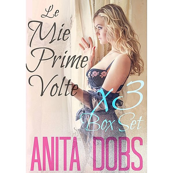 Le Mie Prime Volte (Box Set), Anita Dobs