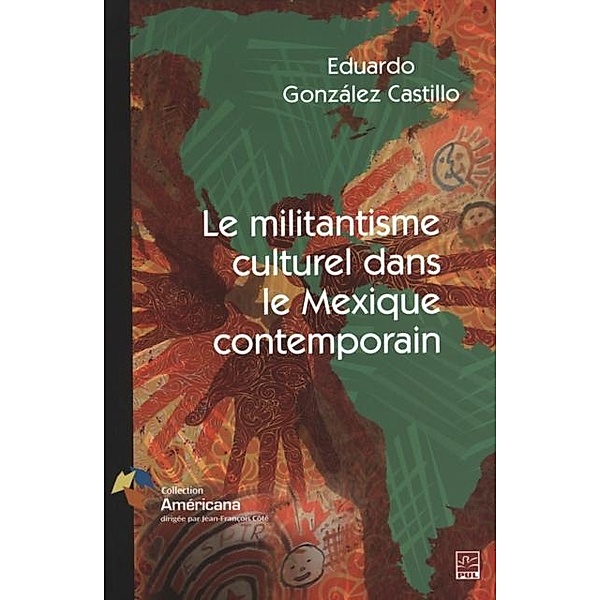 Le militantisme culturel dans le Mexique contemporain, Eduardo Gonzalez Castillo