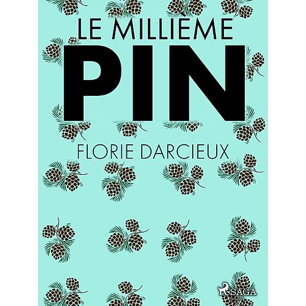Le Millième Pin, Florie Darcieux