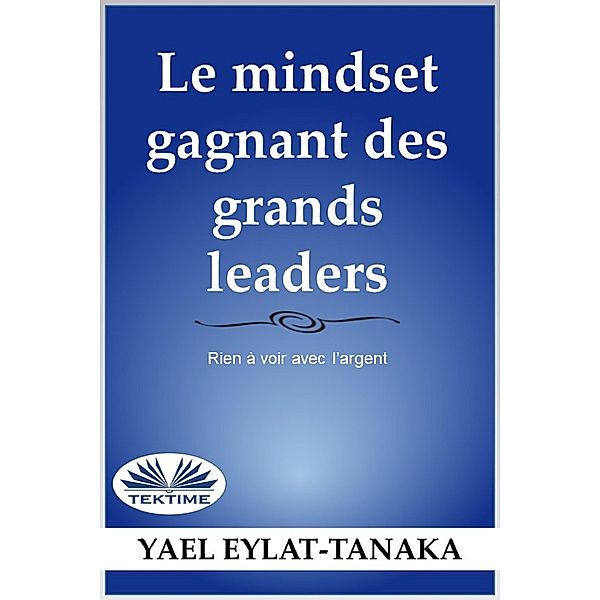 Le Mindset Gagnant des Grands Leaders, Yael Eylat-Tanaka