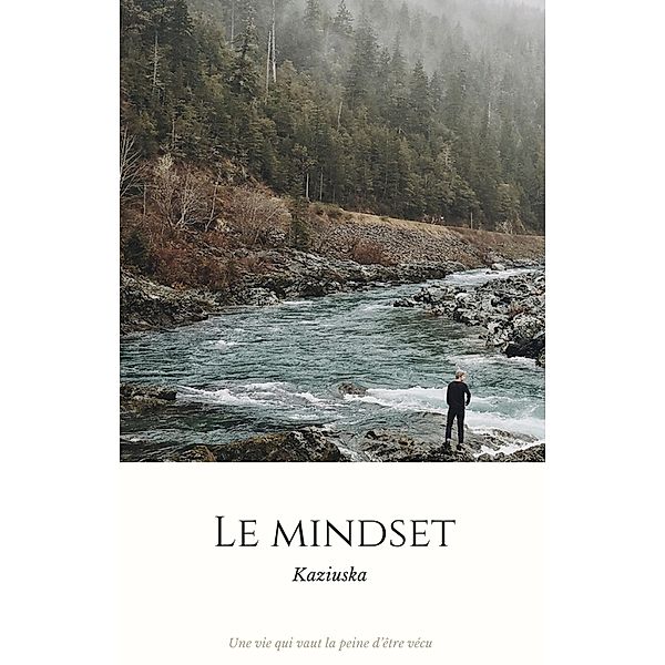 Le mindset: une vie qui vaut la peine d'être vécu, Kaziuska