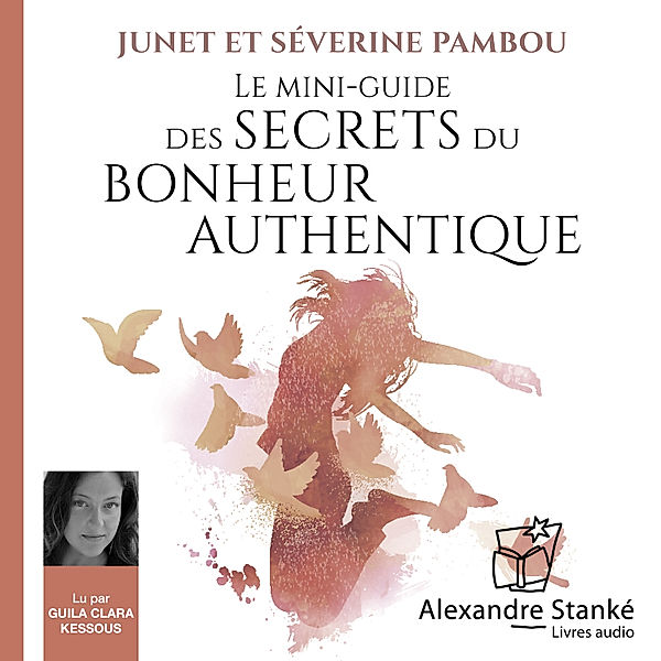 Le mini-guide des secrets du bonheur authentique, Junet Pambou, Séverine Pambou