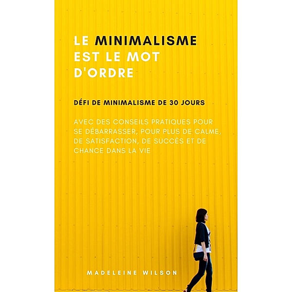 Le Minimalisme Est Le Mot D'Ordre, Madeleine Wilson
