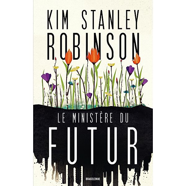 Le Ministère du futur / Bragelonne SF, Kim Stanley Robinson