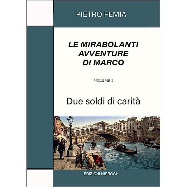 Le mirabolanti avventure di Marco. Volume 1, Pietro Femia