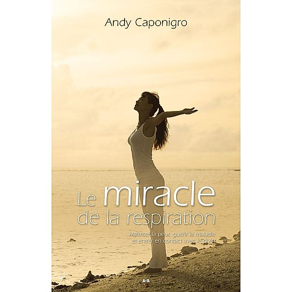 Le miracle de la respiration / Editions AdA, Caponigro Andy Caponigro