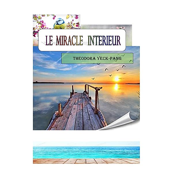 Le Miracle interieur / Librinova, Yeck-Pang Theodora YECK-PANG