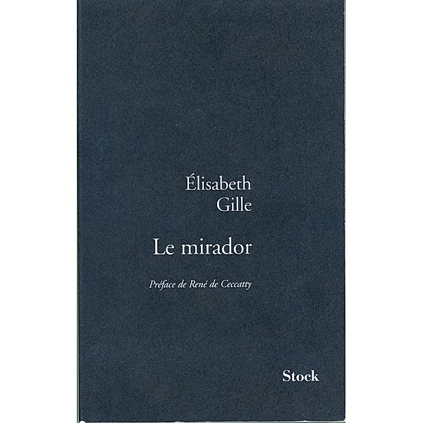 Le mirador / Essais - Documents, Elisabeth Gille