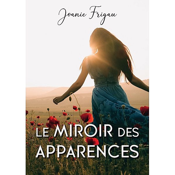 Le miroir des Apparences, Joanie Frigau