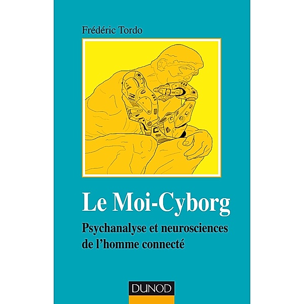 Le Moi-Cyborg / Psychismes, Frédéric Tordo