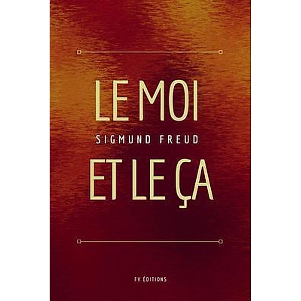 Le Moi et le Ça / FV éditions, Sigmund Freud