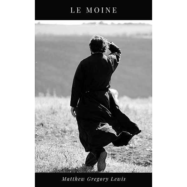Le Moine, Matthew Gregory Lewis