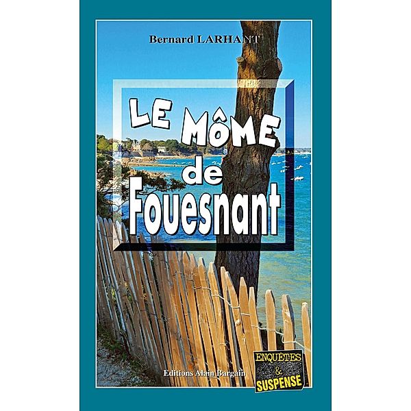 Le Môme de Fouesnant, Bernard Larhant