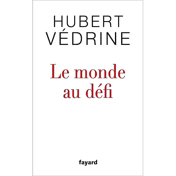 Le monde au défi, Hubert Védrine