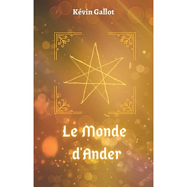 Le Monde d'Ander / Librinova, Gallot Kevin GALLOT