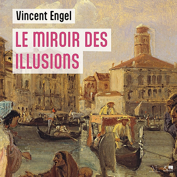 Le Monde d'Asmodée Edern - Le Miroir des illusions, Vincent Engel