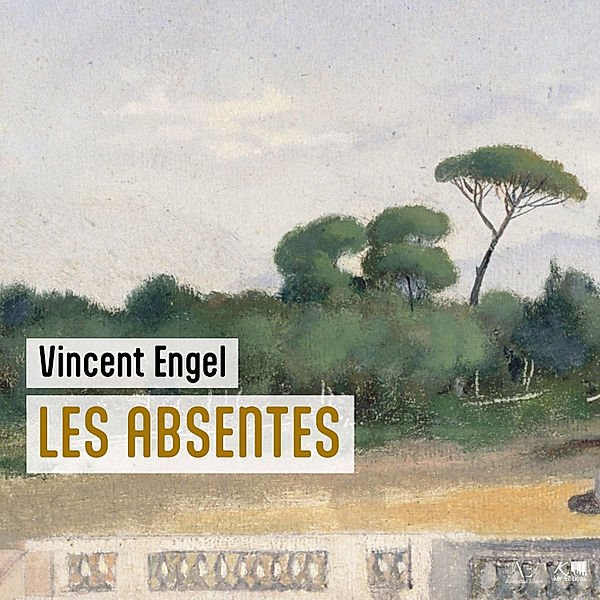 Le Monde d'Asmodée Edern - Les Absentes, Vincent Engel