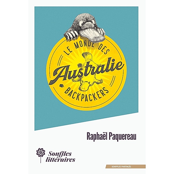 Le Monde des Backpackers - Australie / Souffles partagés, Raphaël Paquereau