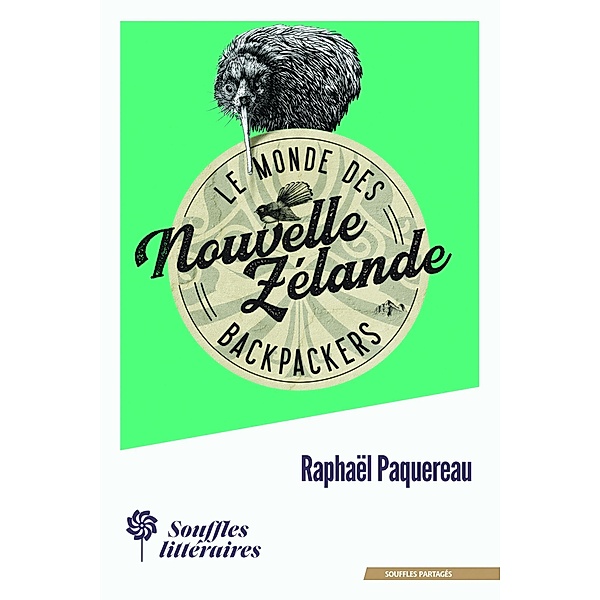 Le Monde des Backpackers - Nouvelle-Zélande / Souffles partagés, Raphaël Paquereau