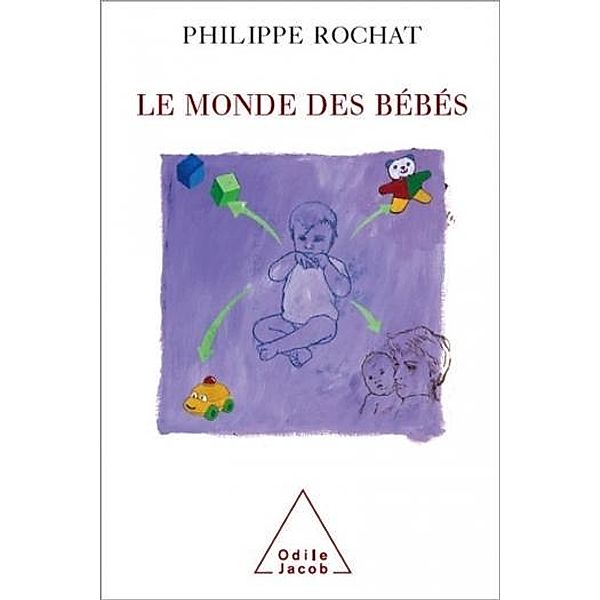 Le Monde des bébés, Rochat Philippe Rochat