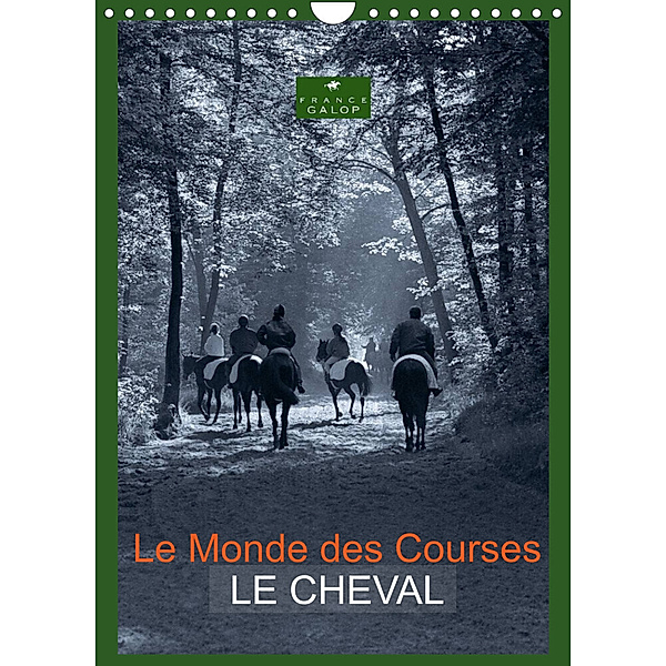 Le Monde des Courses LE CHEVAL (Calendrier mural 2023 DIN A4 vertical), Capella MP