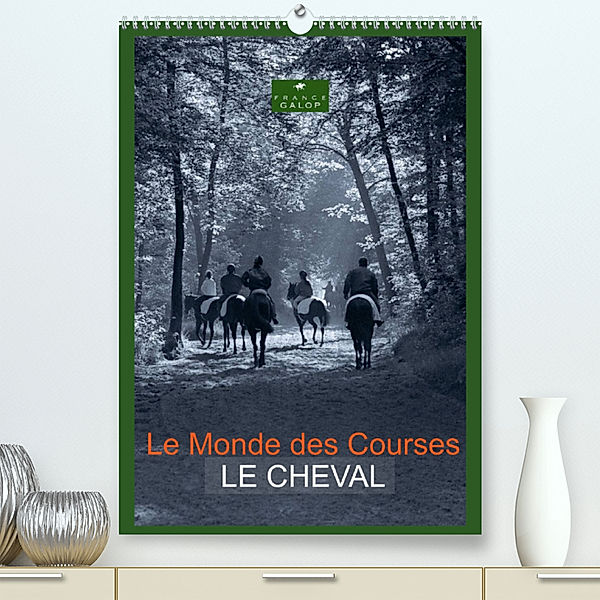 Le Monde des Courses LE CHEVAL (Premium, hochwertiger DIN A2 Wandkalender 2023, Kunstdruck in Hochglanz), Capella MP