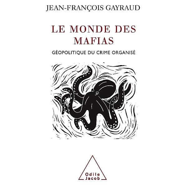 Le Monde des mafias, Gayraud Jean-Francois Gayraud