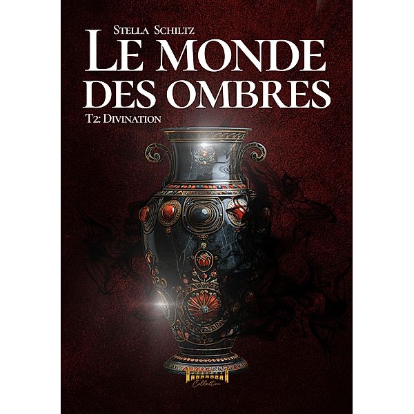 Le monde des ombres - Tome 2 / Le monde des ombres Bd.2, Stella Schiltz