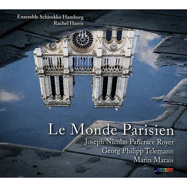 Le Monde Parisien, Ensemble Schirokko, Rachel Harris