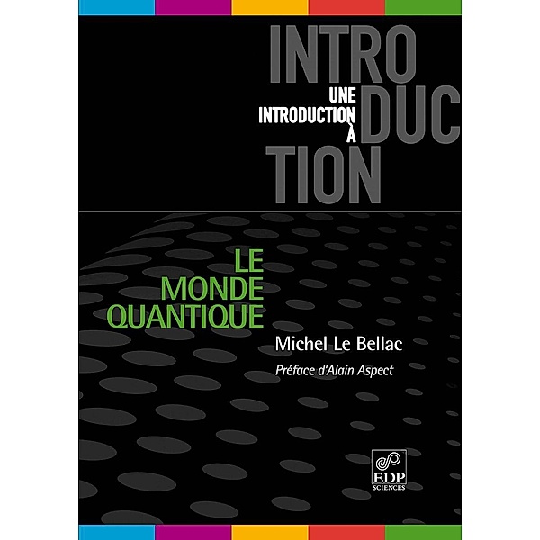 Le monde quantique, Michel Le Bellac