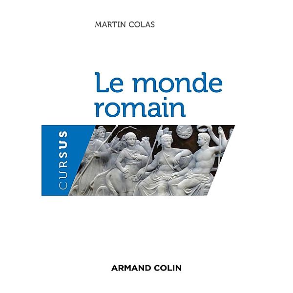 Le monde romain / Histoire, Martin Colas
