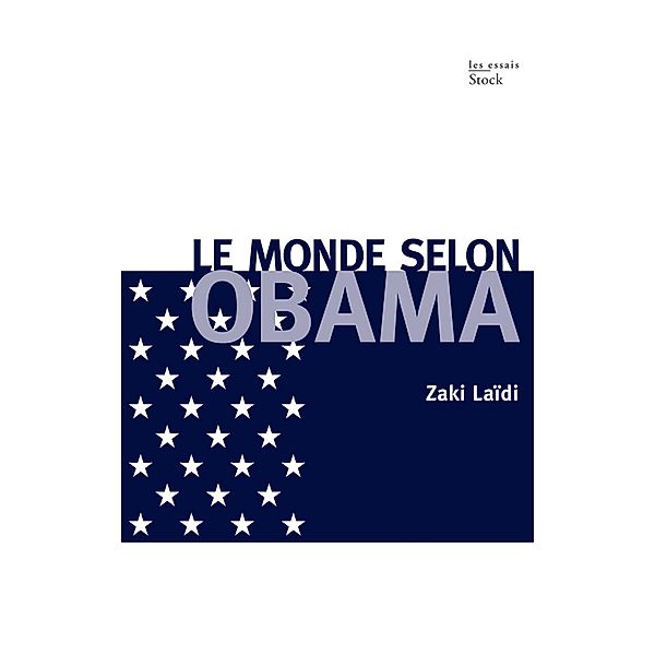 Le monde selon Obama / Essais - Documents, Zaki Laïdi