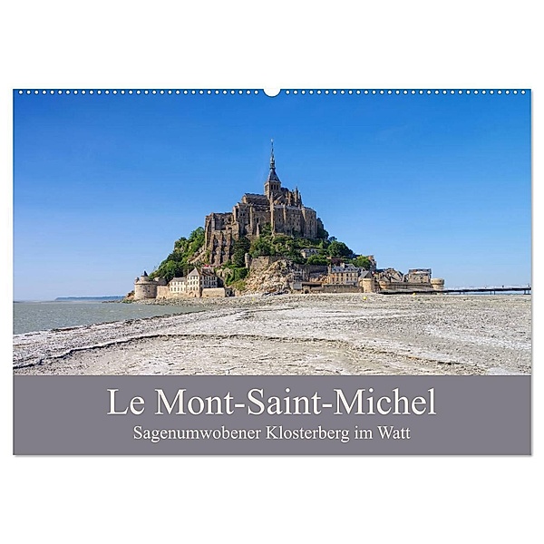 Le Mont-Saint-Michel - Sagenumwobener Klosterberg im Watt (Wandkalender 2024 DIN A2 quer), CALVENDO Monatskalender, LianeM
