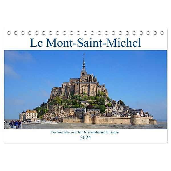 Le Mont-Saint-Michel - Welterbe zwischen Normandie und Bretagne (Tischkalender 2024 DIN A5 quer), CALVENDO Monatskalender, Markus Behner