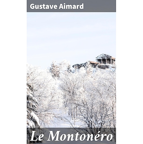 Le Montonéro, Gustave Aimard