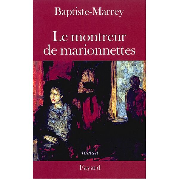 Le Montreur de marionnettes / Littérature Française, Baptiste-Marrey