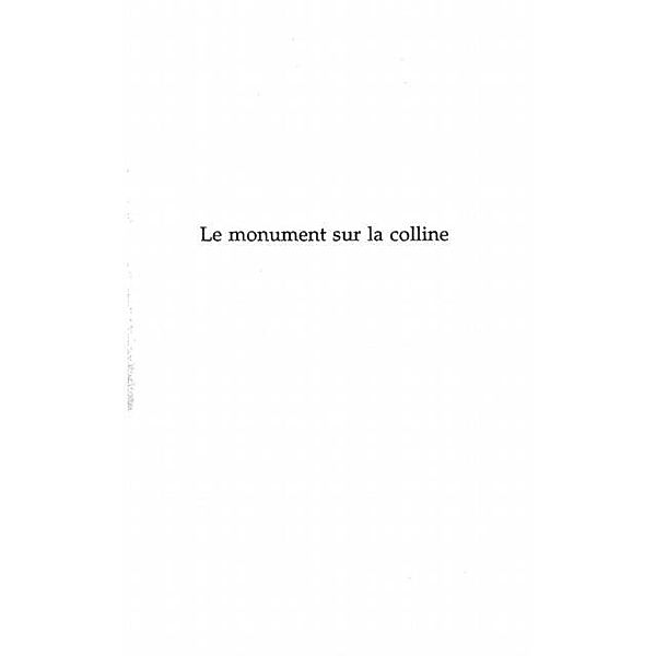 LE MONUMENT SUR LA COLLINE / Hors-collection, Nicolas Ouwehand