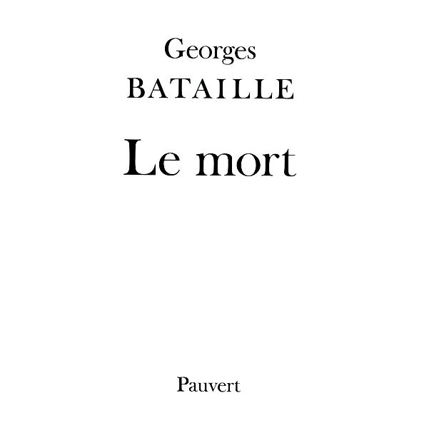 Le Mort / Fonds Pauvert, Georges Bataille