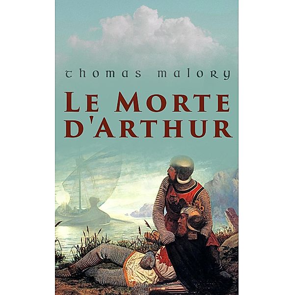 Le Morte d'Arthur, Thomas Malory