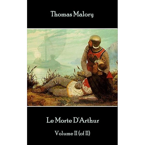 Le Morte D'Arthur - Volume II (of II), Thomas Malory