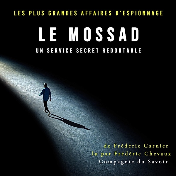 Le Mossad, un service secret redoutable, Frédéric Garnier