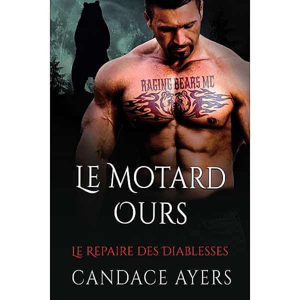 Le Motard Ours (Le Repaire des Diablesses, #4) / Le Repaire des Diablesses, Candace Ayers