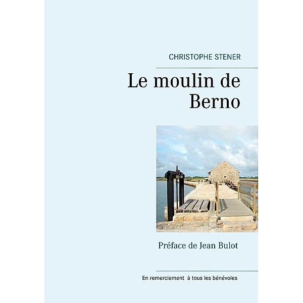 Le moulin de Berno, Christophe Stener