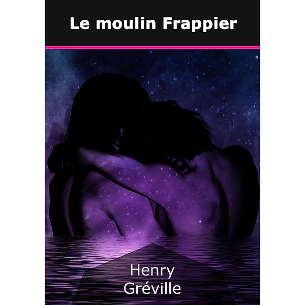 Le moulin Frappier, Henry Gréville